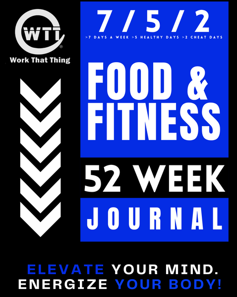 WORK THAT THING Food and Fitness Journal:(52 Week)